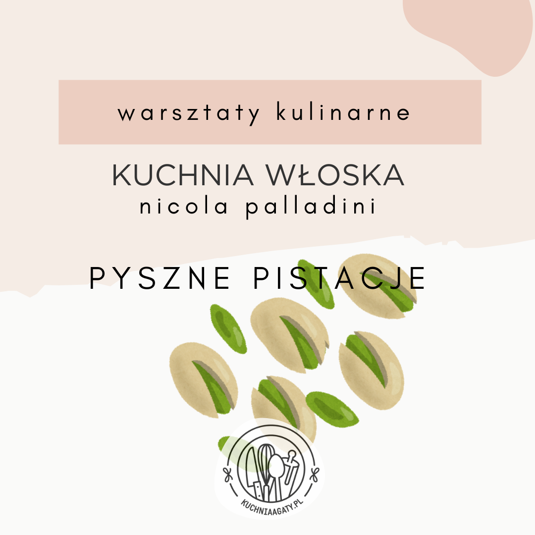 PISTACJE WE WŁOSKIEJ KUCHNI z Nicolą Palladinim, 30.01.2026 (piątek), godz.17:00