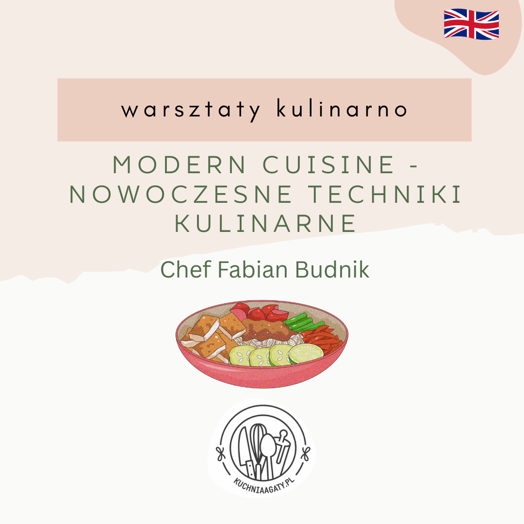 Modern Cuisine - Nowoczesne Techniki Kulinarne, chef F. Budnik, 16.04.2026 (czwartek), godz. 17:00